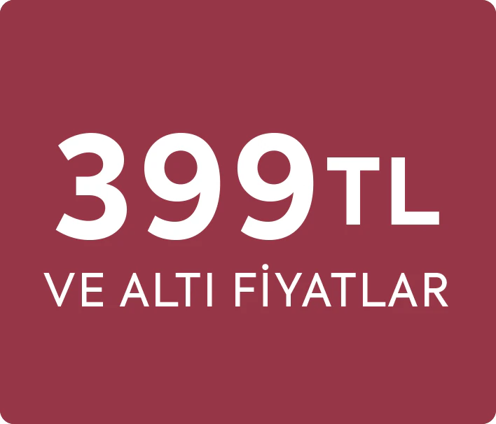 399 TL ve Altı Fiyatlar