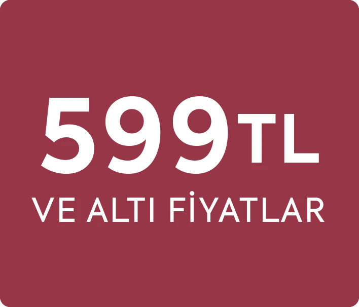 599 TL ve Altı Fiyatlar